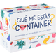 Que Me Estás Container 